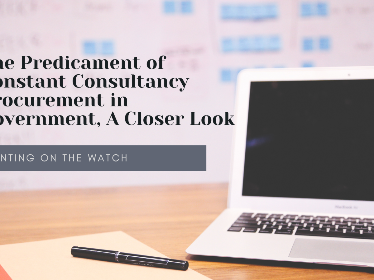The Predicament of Constant Consultancy Procurement in Government, A Closer Look